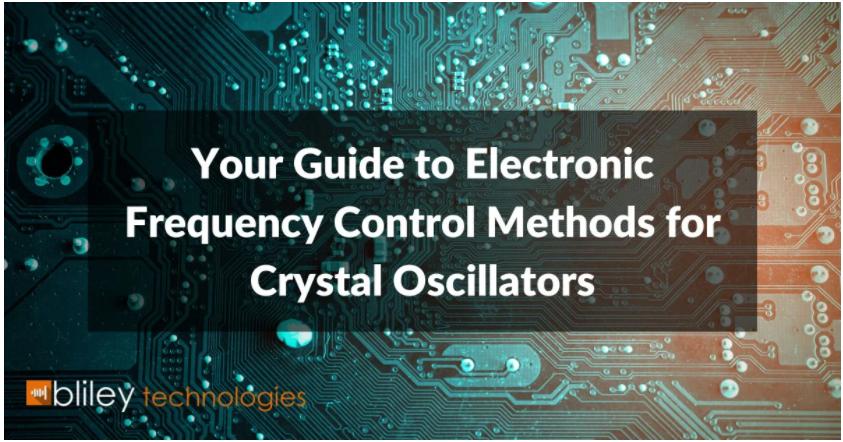 Bliley晶体振荡器电子频率控制方法指南